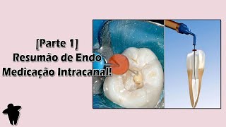 Medicação Intracanal  Resumo de Endodontia  Hidróxido de Cálcio Tricresol e MAIS Parte 1 [upl. by Wilona]