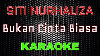 Siti Nurhaliza  Bukan Cinta Biasa Karaoke  LMusical [upl. by Prud36]