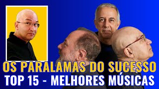 OS PARALAMAS DO SUCESSO  TOP 15  MELHORES MÚSICAS [upl. by Hekker]