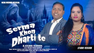 SERMA KHON DHARTI TE II NEW SANTALI Christmas SONG 2023 II STUDIO VERSION II SHEYAM CHARAN amp NEHA [upl. by Ferne]