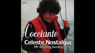 Riccardo Cocciante  Celeste Nostalgia  Mr Brenno Bootleg 2018 [upl. by Lanie]