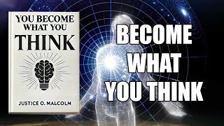 You Become What You Think The Secret To Changing Your Life  Audiobook  Unlock Your Destiny [upl. by Vitoria]