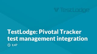 TestLodge  Pivotal Tracker test management integration [upl. by Annamaria]