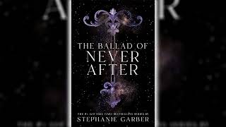 The Ballad of Never After  Stephanie Garber  Audiobooks Full Length [upl. by Orfurd]