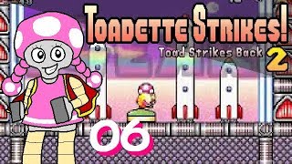 Toadette Strikes  6  Magnets and Boots and Rockets Oh My [upl. by Anaidni]