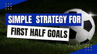 Simple Betting Strategy Win Big with This Easy FirstHalf Goal Method [upl. by Stevie948]