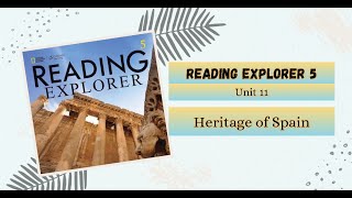 READING EXPLORER 5 UNIT 11 Heritage of Spain [upl. by Auroora]