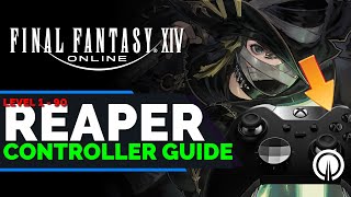 Final Fantasy 14 Reaper Controller Guide  Xbox  PS5  PC  Endwalker [upl. by Ardelia]