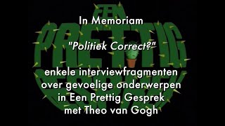 In Memoriam Een Prettig Gesprek met Theo van Gogh quotPolitiek Correctquot [upl. by Eremaj]