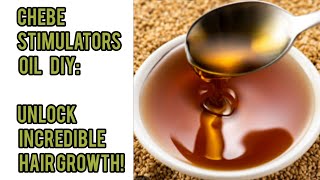 Chebe Stimulators Oil DIY Unlock Incredible Hair Growth DIYHairGrowthStrongerHair ChebeHairCare [upl. by Shaffert]