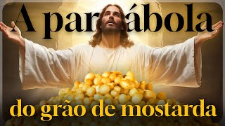 A parábola do grão de mostarda [upl. by Ilagam]