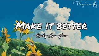 Lyrics Ruby Amanfu  Make It Better [upl. by Anilemrac370]