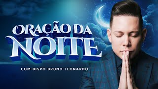 ORAÇÃO DA NOITE18 DE NOVEMBRO BispoBrunoLeonardo [upl. by Airretnahs184]