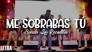 LETRA Banda Los Recoditos  Me Sobrabas Tú Video Lyrics [upl. by Jeanna710]