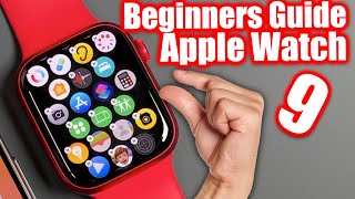 How To Use The Apple Watch Series 9  Beginners Guide Tutorial amp Tips [upl. by Hsitirb79]