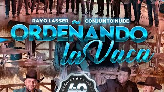 Rayo Lasser x Conjunto Nube  ORDEÑANDO LA VACA Video Oficial [upl. by Adnaloj264]