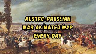 AustroPrussian War Animated Map Every Day [upl. by Htebazila615]