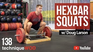 Hex Bar Squats  TechniqueWOD 138 w Doug Larson [upl. by Sidnee]