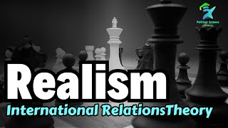 Realism  Theory of International Relations  यथार्थवाद  International Relations [upl. by Ludeman]