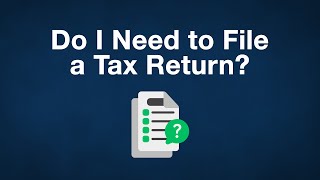 Do I Need to File a Tax Return [upl. by Analihp]