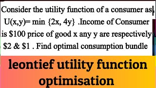 leontief utility perfect complementary utility  fixed proportion utility function optimisation [upl. by Notgnilra445]