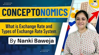 What is Exchange Rate and Types of Exchange Rate System  Economic Concept  StudyIQ IAS [upl. by Eniamat]