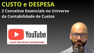 CUSTO e DESPESA 2 Conceitos Essenciais no Universo da Contabilidade de Custos [upl. by Dagney]