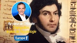 Au cœur de lhistoire Champollion le père de légyptologie Franck Ferrand [upl. by Remy764]