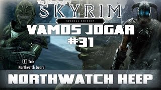 Vamos Jogar Skyrim SE Legendary  Northwatch Keep  Parte 31 [upl. by Sasha]