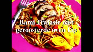 Bami Trafasie met geroosterde oven kip [upl. by Dyan922]