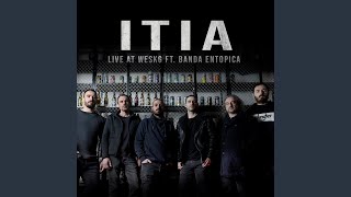 ITIA feat Banda Entopica Live [upl. by Abbey]