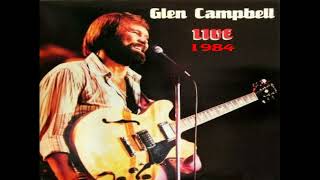 Glen Campbell  Live 1984 Bootleg [upl. by Lacsap]