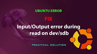 UBUNTU FIX InputOutput error during read on devsdb [upl. by Ylrak]