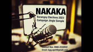 NAKAKA  2023 GROUP CAMPAIGN JINGLE SAMPLE BARANGAY ELECTIONS [upl. by Jansson]