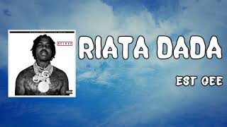 Riata Dada Lyrics  EST Gee [upl. by Elimac]