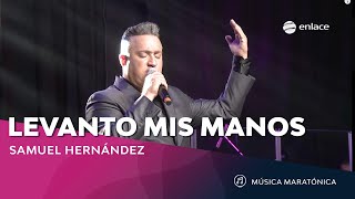 Levanto Mis manos  Samuel Hernandez  Música Cristiana [upl. by Zephan837]