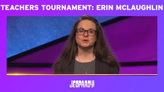 Jeopardy Teachers Tournament  Erin McLaughlin  JEOPARDY [upl. by Emelda]