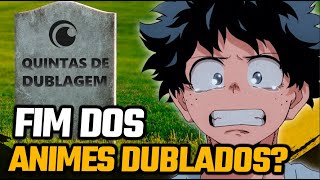 POR QUE A CRUNCHYROLL ENCERROU AS QUINTAS DE DUBLAGENS [upl. by Uhp20]