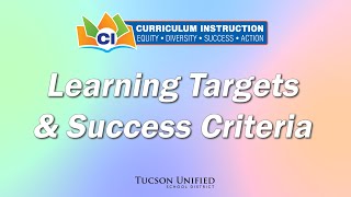 2324 TUSD Instructional Framework  Learning Targets amp Success Criteria [upl. by Gilba61]