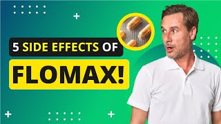 5 Side Effects of Flomax Tamsulosin [upl. by Daub950]