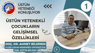 AÜÖEAUM Üstün Yeteneklileri Konuşuyor 1 Üstün Yetenekli Çocukların Gelişimsel Özellikleri [upl. by Stafani]