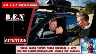 Live BEN Spätschoppen Carlos Sainz testet HardcoreESUV500000 eAutos1000 eAutos für Siemens [upl. by Aicenek330]