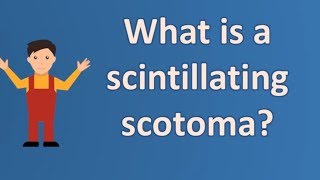 What is a scintillating scotoma   Best Health FAQ Channel [upl. by Natlus]