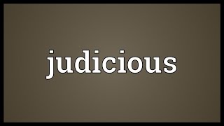 Judicious Meaning [upl. by Ytsirhk]