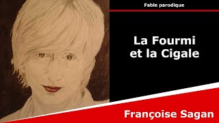 La Fourmi et la Cigale  Fable parodique  Françoise Sagan [upl. by Edyak]