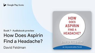 How Does Aspirin Find a Headache Book 7 by David Feldman · Audiobook preview [upl. by Putnem532]