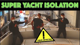 SUPER YACHT CREW IN ISOLATION CAPTAINS VLOG 127 [upl. by Llenrup]