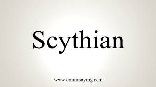 How To Pronounce Scythian [upl. by Navlys]