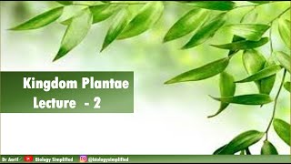 NCERT 11  Kingdom Plantae  Lecture 2  Biology Simplified  Dr Aarif [upl. by Pich888]