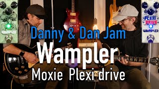 Danny and Dan Wampler Plexi Drive Mini amp Moxie Overdrive Jam [upl. by Arek]